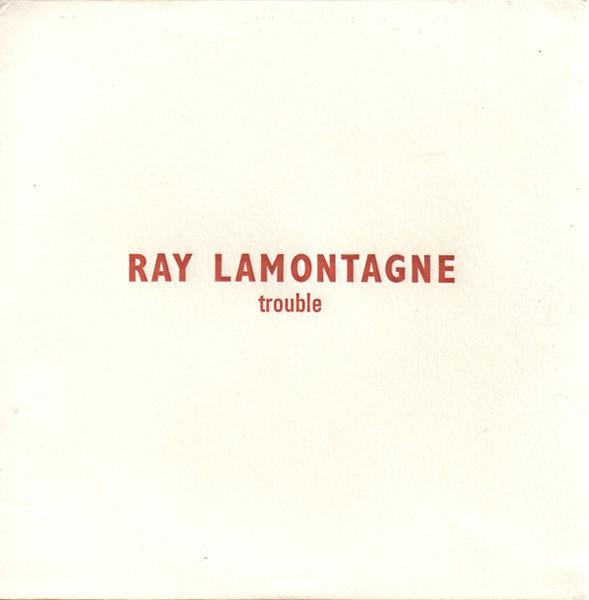 Ray Lamontagne - Trouble