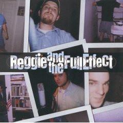 Reggie And The Full Effect - Greatest Hits '84 - '87