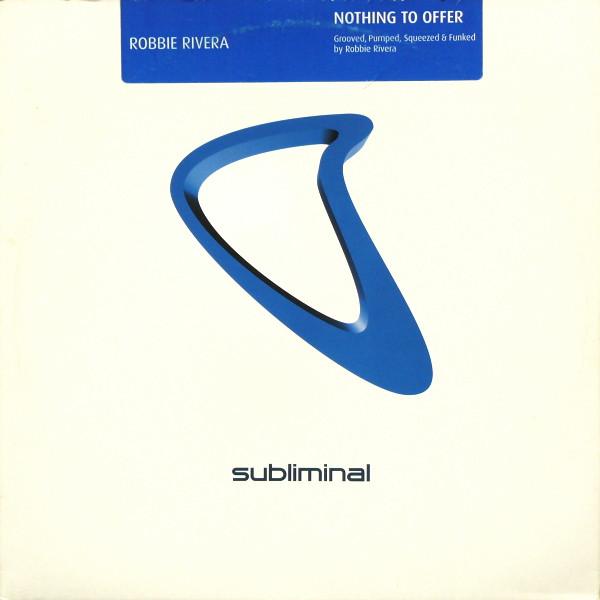 Robbie Rivera - Nothing To Offer