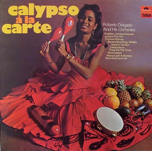 Roberto Delgado & His Orchestra - Calypso À La Carte