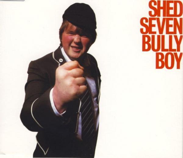 Shed Seven - Bully Boy