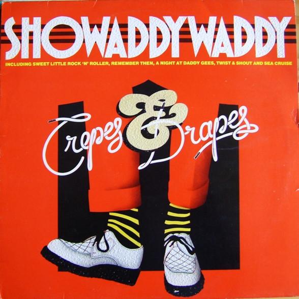 Showaddywaddy - Crepes & Drapes