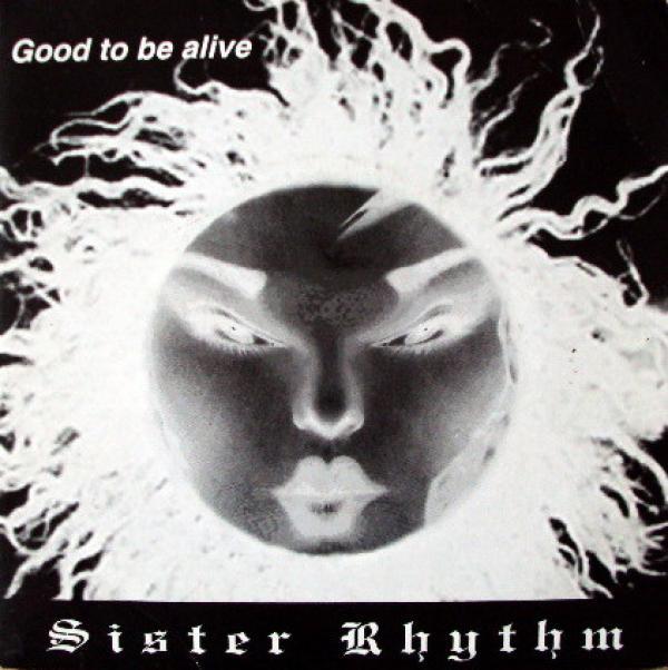 Sister Rhythm - Good To Be Alive