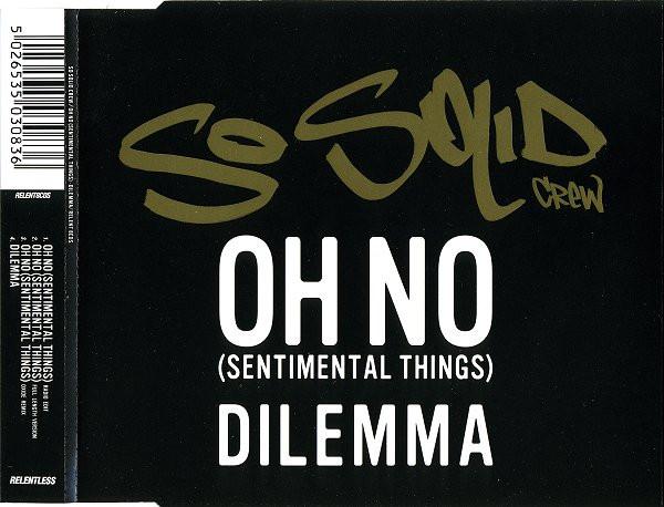 So Solid Crew - Oh No (Sentimental Things) / Dilemma