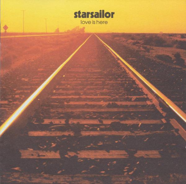 Starsailor - Love Is Here