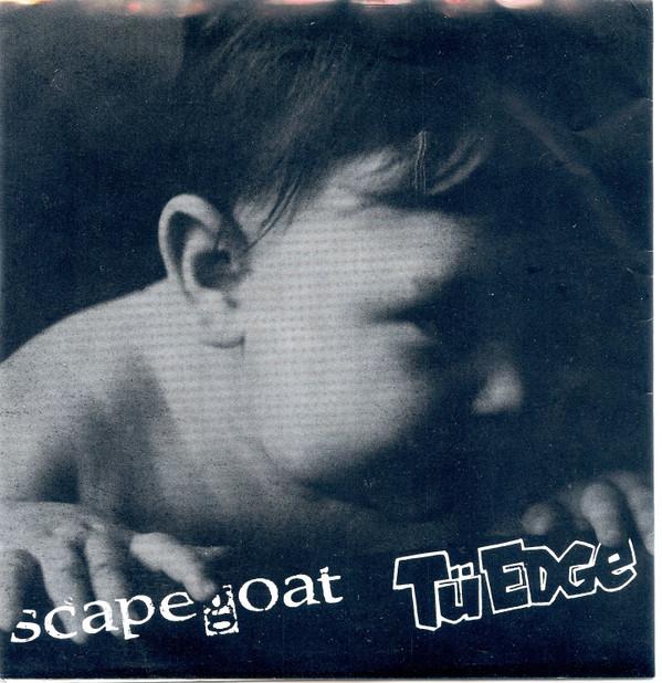 Tü Edge, Scapegoat  - Nowhere To Stand / Sad Today