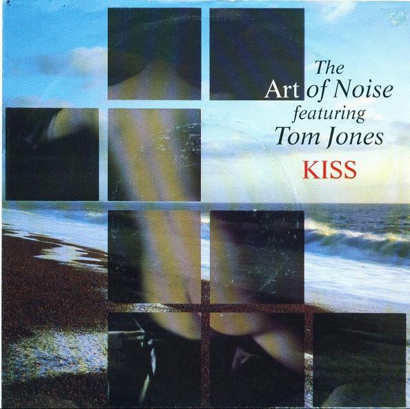 The Art Of Noise, Tom Jones - Kiss