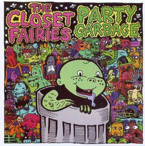 The Closet Fairies, Party Garbage - The Closet Fairies / Party Garbage Split