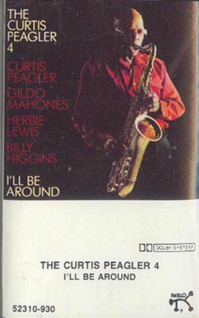 The Curtis Peagler 4 - I'll Be Around