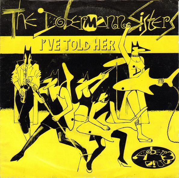 The Dobermann Sisters - I've Told Her