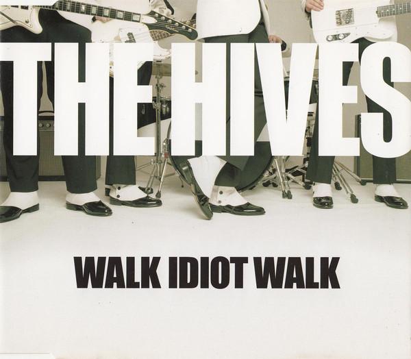 The Hives - Walk Idiot Walk