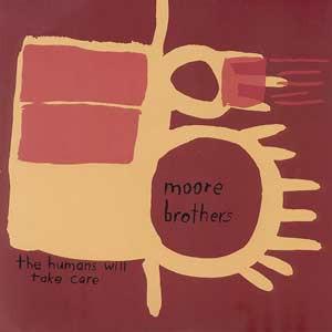 The Moore Brothers - The Humans Will Take Care