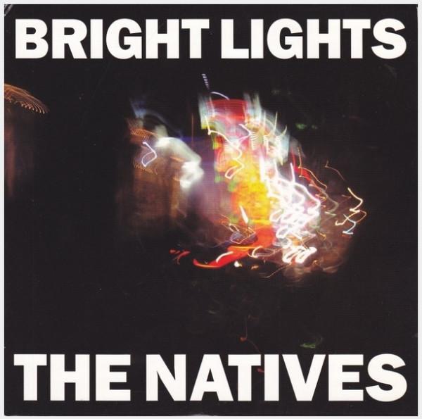 The Natives  - Bright Lights