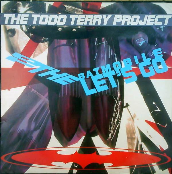 The Todd Terry Project - To The Batmobile Let's Go
