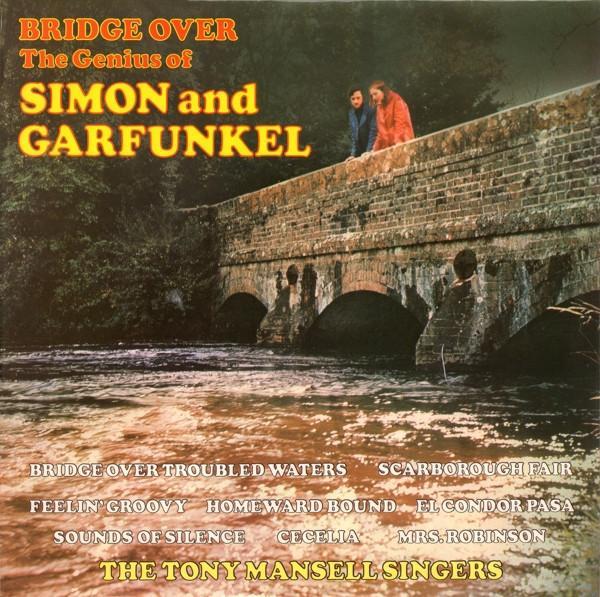 The Tony Mansell Singers - Bridge Over  - The Genius Of Simon And Garfunkel