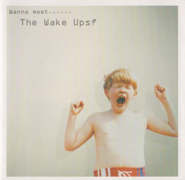 The Wake Ups - Wanna Meet... The Wake Ups?
