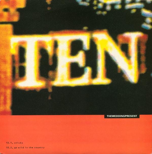 The Wedding Present - Sticky / Go Wild In The Country