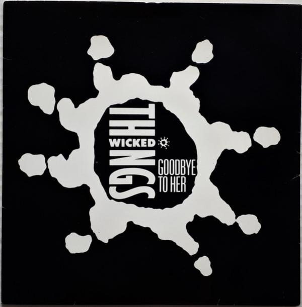 The Wicked Things - Goodbye To Her