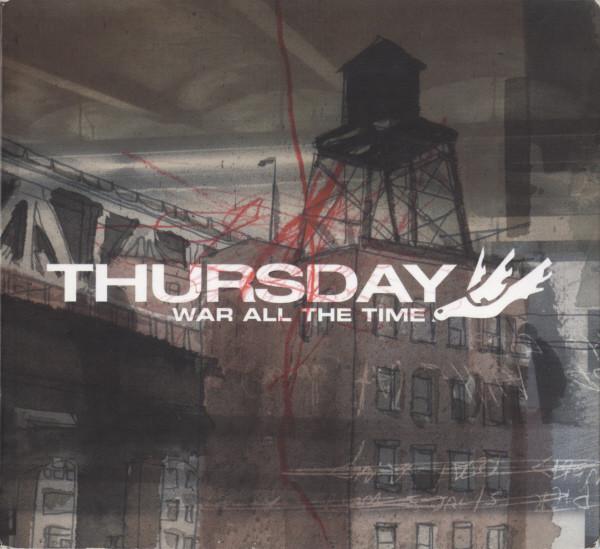 Thursday - War All The Time