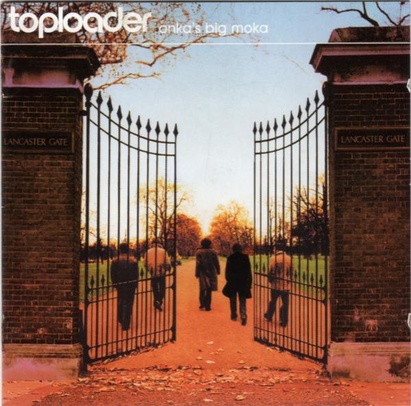 Toploader - Onka's Big Moka