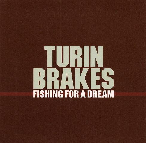 Turin Brakes - Fishing For A Dream