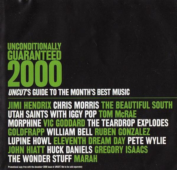  - Unconditionally Guaranteed 2000 (Uncut's Guide To The Month's Best Music)
