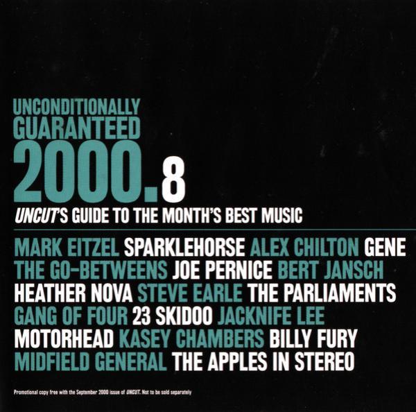  - Unconditionally Guaranteed 2000.8 (Uncut's Guide To The Month's Best Music)