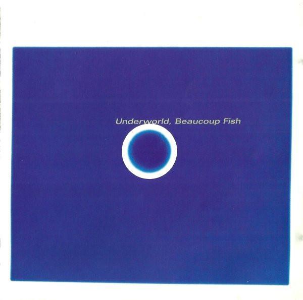 Underworld - Beaucoup Fish