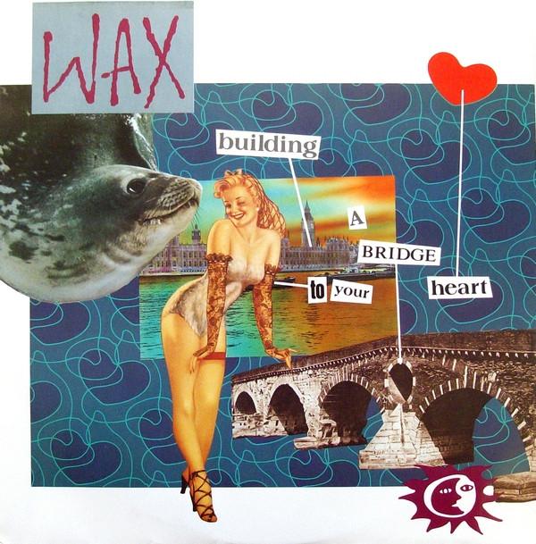 Wax  - Bridge To Your Heart