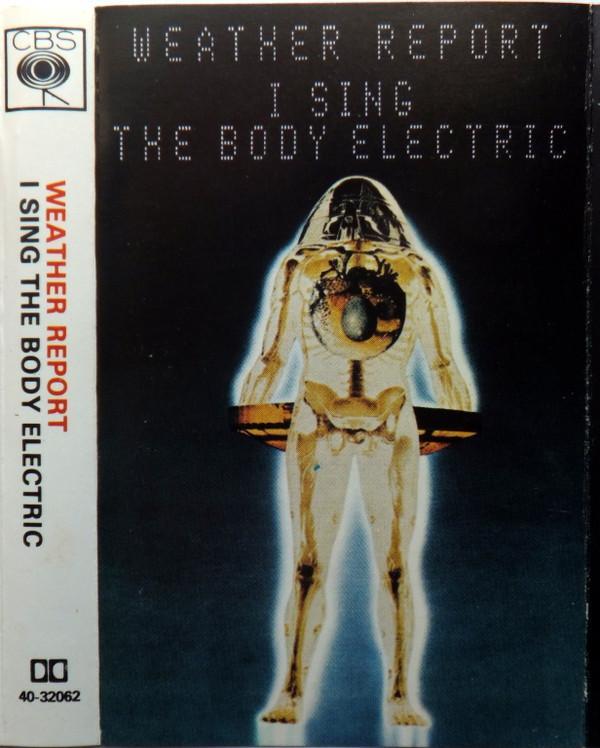 Weather Report - I Sing The Body Electric