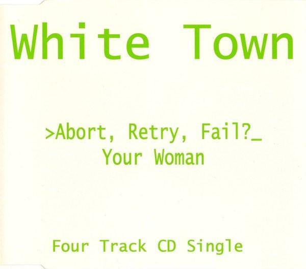 White Town - >Abort, Retry, Fail?_ Your Woman