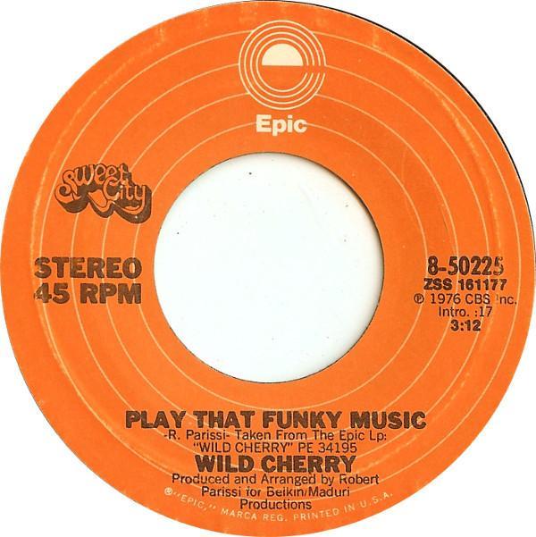 Wild Cherry - Play That Funky Music / The Lady Wants Your Money