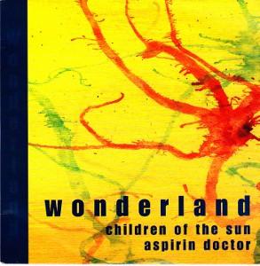 Wonderland  - Children Of The Sun / Aspirin Doctor